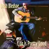 Josh Bledsoe - Life Is Pretty Good
